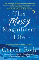 Cette vie magnifique et désordonnée : Un guide de terrain pour l'esprit, le corps et l'âme - This Messy Magnificent Life: A Field Guide to Mind, Body, and Soul