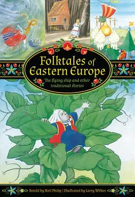 Contes populaires d'Europe de l'Est : Le bateau volant et autres contes traditionnels - Folktales of Eastern Europe: The Flying Ship and Other Traditional Stories