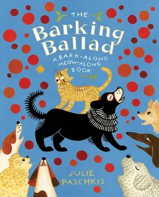 La ballade des aboiements : Un livre d'aboiements et de miaulements - The Barking Ballad: A Bark-Along Meow-Along Book