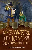 Petites histoires : MR Fawkes, le roi et le complot de la poudre à canon - Short Histories: MR Fawkes, the King and the Gunpowder Plot