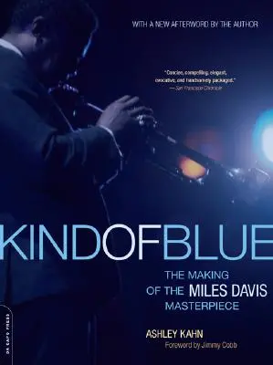 Kind of Blue : L'élaboration du chef-d'œuvre de Miles Davis - Kind of Blue: The Making of the Miles Davis Masterpiece