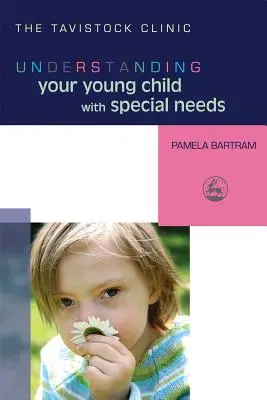 Comprendre votre jeune enfant à besoins spécifiques - Understanding Your Young Child with Special Needs