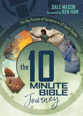 Le voyage biblique en 10 minutes : L'image globale de l'Écriture en 52 lectures rapides - The 10 Minute Bible Journey: The Big Picture of Scripture in 52 Quick Reads