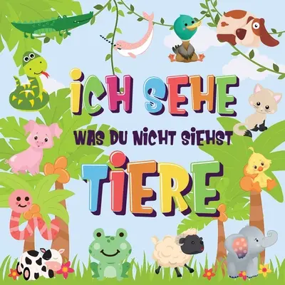 Ich sehe was du nicht siehst - Tiere : Vous pouvez reconnaître le niveau qui commence avec ... ? - Un jeu d'adresse pour les enfants de 2 à 4 ans ! - Ich sehe was du nicht siehst - Tiere: Kannst du das Tier erkennen, das mit ... beginnt? - Ein wirklich lustiges Suchspiel fr 2-4 jhrige Kinder!