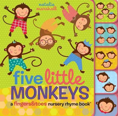 Cinq petits singes : Cinq petits singes : un livre de comptines pour les doigts et les orteils : Un livre de comptines pour les doigts et les orteils - Five Little Monkeys: A Fingers & Toes Nursery Rhyme Book: A Fingers & Toes Nursery Rhyme Book