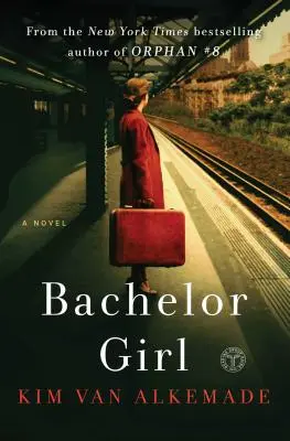 Bachelor Girl : Un roman de l'auteur d'Orphan #8 - Bachelor Girl: A Novel by the Author of Orphan #8