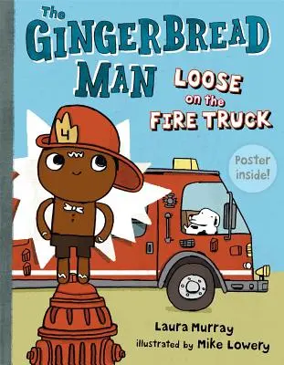 Le bonhomme de pain d'épices en liberté dans le camion de pompiers [avec affiche] - The Gingerbread Man Loose on the Fire Truck [With Poster]