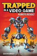 Piégé dans un jeu vidéo, 3 : Révolte des robots - Trapped in a Video Game, 3: Robots Revolt