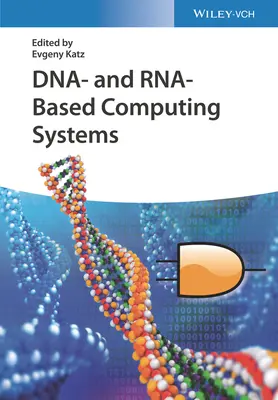 Systèmes informatiques basés sur l'ADN et l'ARN - Dna- And Rna-Based Computing Systems