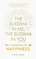 Le Bouddha en moi, le Bouddha en toi : Un manuel pour le bonheur - The Buddha in Me, the Buddha in You: A Handbook for Happiness