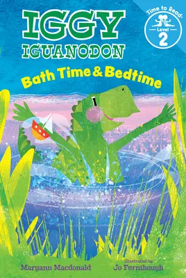 Bain et coucher (Iggy Iguanodon : L'heure de lire, niveau 2) - Bath Time & Bedtime (Iggy Iguanodon: Time to Read, Level 2)