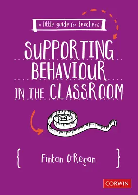 Petit guide à l'usage des enseignants : Soutenir le comportement en classe - A Little Guide for Teachers: Supporting Behaviour in the Classroom