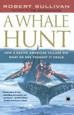 La chasse à la baleine : comment un village amérindien a fait ce que personne ne pensait qu'il pouvait faire - A Whale Hunt: How a Native American Village Did What No One Thought It Could