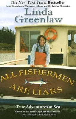 Tous les pêcheurs sont des menteurs : Histoires vraies du bar de la cale sèche - All Fishermen Are Liars: True Tales from the Dry Dock Bar