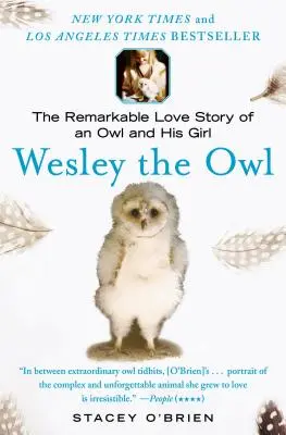 Wesley le hibou : L'histoire d'amour remarquable d'un hibou et de sa fille - Wesley the Owl: The Remarkable Love Story of an Owl and His Girl