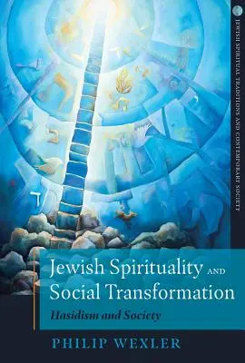 Spiritualité juive et transformation sociale : Hassidisme et société - Jewish Spirituality and Social Transformation: Hasidism and Society