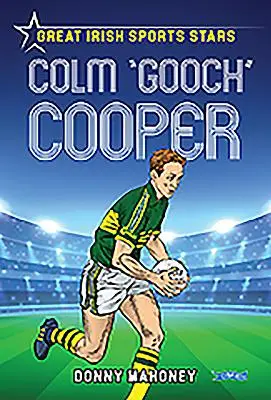 Colm 'gooch' Cooper : Les grandes stars du sport irlandais - Colm 'gooch' Cooper: Great Irish Sports Stars