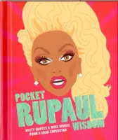 Pocket RuPaul Wisdom - Citations pleines d'esprit et de sagesse d'une superstar de la drague - Pocket RuPaul Wisdom - Witty Quotes and Wise Words From a Drag Superstar