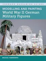 Modéliser et peindre des figurines militaires allemandes de la Seconde Guerre mondiale - Modelling and Painting World War II German Military Figures