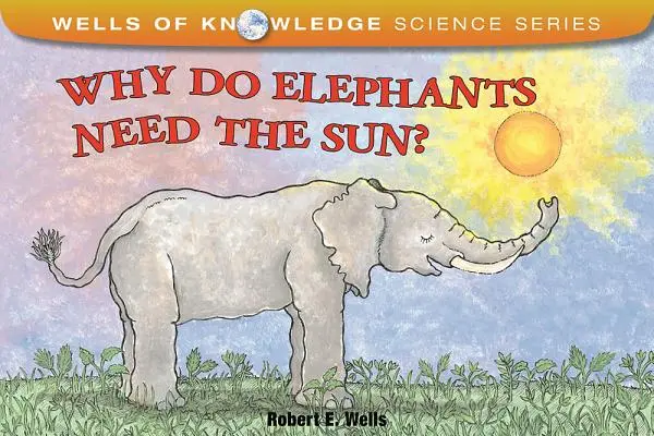 Pourquoi les éléphants ont-ils besoin du soleil ? - Why Do Elephants Need the Sun?