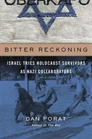 Un bilan amer : Israël juge des survivants de l'Holocauste en tant que collaborateurs nazis - Bitter Reckoning: Israel Tries Holocaust Survivors as Nazi Collaborators