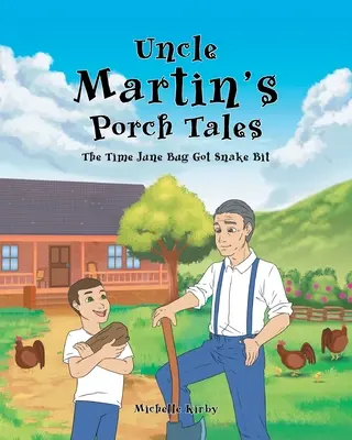 Histoires de porche de l'oncle Martin : La fois où June Bug s'est fait mordre par un serpent - Uncle Martin's Porch Tales: The Time June Bug Got Snake Bit