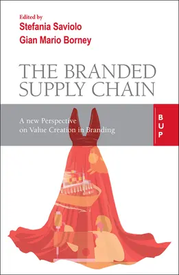 La chaîne d'approvisionnement de marque : Une nouvelle perspective en matière d'image de marque durable - The Branded Supply Chain: A New Perspective in Sustainable Branding