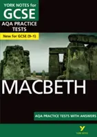 Notes de York pour AQA GCSE (9-1) : Macbeth PRACTICE TESTS - La meilleure façon de s'entraîner et de se sentir prêt pour les évaluations de 2021 et les examens de 2022. - York Notes for AQA GCSE (9-1): Macbeth PRACTICE TESTS - The best way to practise and feel ready for 2021 assessments and 2022 exams