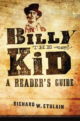 Billy the Kid : Guide de lecture - Billy the Kid: A Reader's Guide