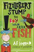 Fizzlebert Stump : Le garçon qui criait du poisson - Fizzlebert Stump: The Boy Who Cried Fish