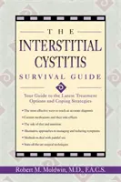 Le guide de survie de la cystite interstitielle : Votre guide des dernières options de traitement et des stratégies d'adaptation - The Interstitial Cystitis Survival Guide: Your Guide to the Latest Treatment Options and Coping Strategies