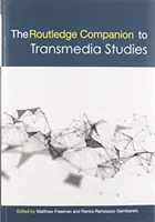 The Routledge Companion to Transmedia Studies (en anglais) - The Routledge Companion to Transmedia Studies