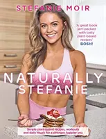 Naturellement Stefanie - Recettes, exercices et rituels quotidiens pour une vie plus forte et plus heureuse - Naturally Stefanie - Recipes, workouts and daily rituals for a stronger, happier you