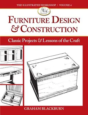 Conception et construction de meubles : Projets classiques et leçons d'artisanat - Furniture Design & Construction: Classic Projects & Lessons of the Craft