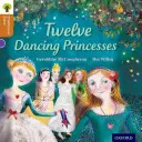 Oxford Reading Tree Traditional Tales : Niveau 8 : Douze princesses dansantes - Oxford Reading Tree Traditional Tales: Level 8: Twelve Dancing Princesses