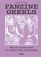 Fanzine Grrrls : La révolution du bricolage au féminin - Fanzine Grrrls: The DIY Revolution in Female Self