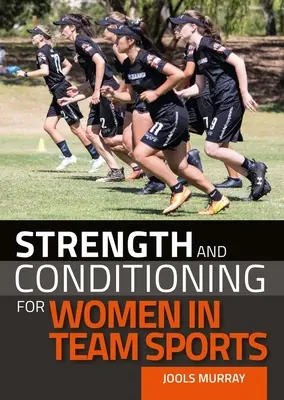 La force et la condition pour les femmes dans les sports d'équipe - Strength and Conditioning for Women in Team Sports