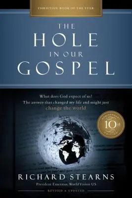 Le trou dans notre Évangile Édition du 10e anniversaire : La réponse qui a changé ma vie et qui pourrait bien changer le monde - The Hole in Our Gospel 10th Anniversary Edition: What Does God Expect of Us? the Answer That Changed My Life and Might Just Change the World