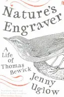 Le graveur de la nature - Une vie de Thomas Bewick - Nature's Engraver - A Life of Thomas Bewick