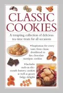 Biscuits classiques : Une collection alléchante de délicieuses gâteries pour toutes les occasions. - Classic Cookies: A Tempting Collection of Delicious Tea-Time Treats for All Occasions