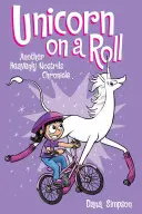 Une licorne qui roule, 2 : Une autre aventure de Phoebe et sa licorne - Unicorn on a Roll, 2: Another Phoebe and Her Unicorn Adventure