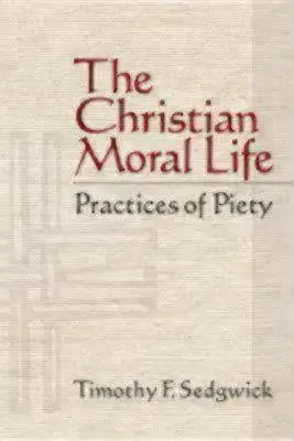 La vie morale chrétienne : Pratiques de piété - The Christian Moral Life: Practices of Piety