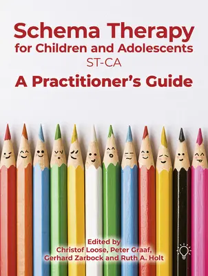 La thérapie des schémas avec les enfants et les adolescents : Guide du praticien - Schema Therapy with Children and Adolescents: A Practitioner's Guide