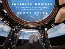 Infinite Wonder - Photographies d'un astronaute pendant une année dans l'espace - Infinite Wonder - An Astronaut's Photographs from a Year in Space