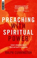 Prêcher avec la puissance spirituelle : La compréhension par Calvin de la Parole et de l'Esprit dans la prédication - Preaching with Spiritual Power: Calvin's Understanding of Word and Spirit in Preaching