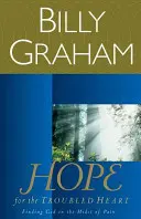 L'espoir pour les cœurs troublés : Trouver Dieu au milieu de la douleur - Hope for the Troubled Heart: Finding God in the Midst of Pain