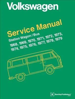 Manuel d'entretien officiel de Volkswagen Station Wagon/Bus : Type 2 - Volkswagen Station Wagon/Bus Official Service Manual: Type 2