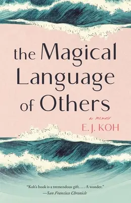 Le langage magique des autres : Un mémoire - The Magical Language of Others: A Memoir