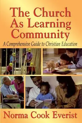 L'Église en tant que communauté d'apprentissage : Un guide complet de l'éducation chrétienne - The Church as a Learning Community: A Comprehensive Guide to Christian Education