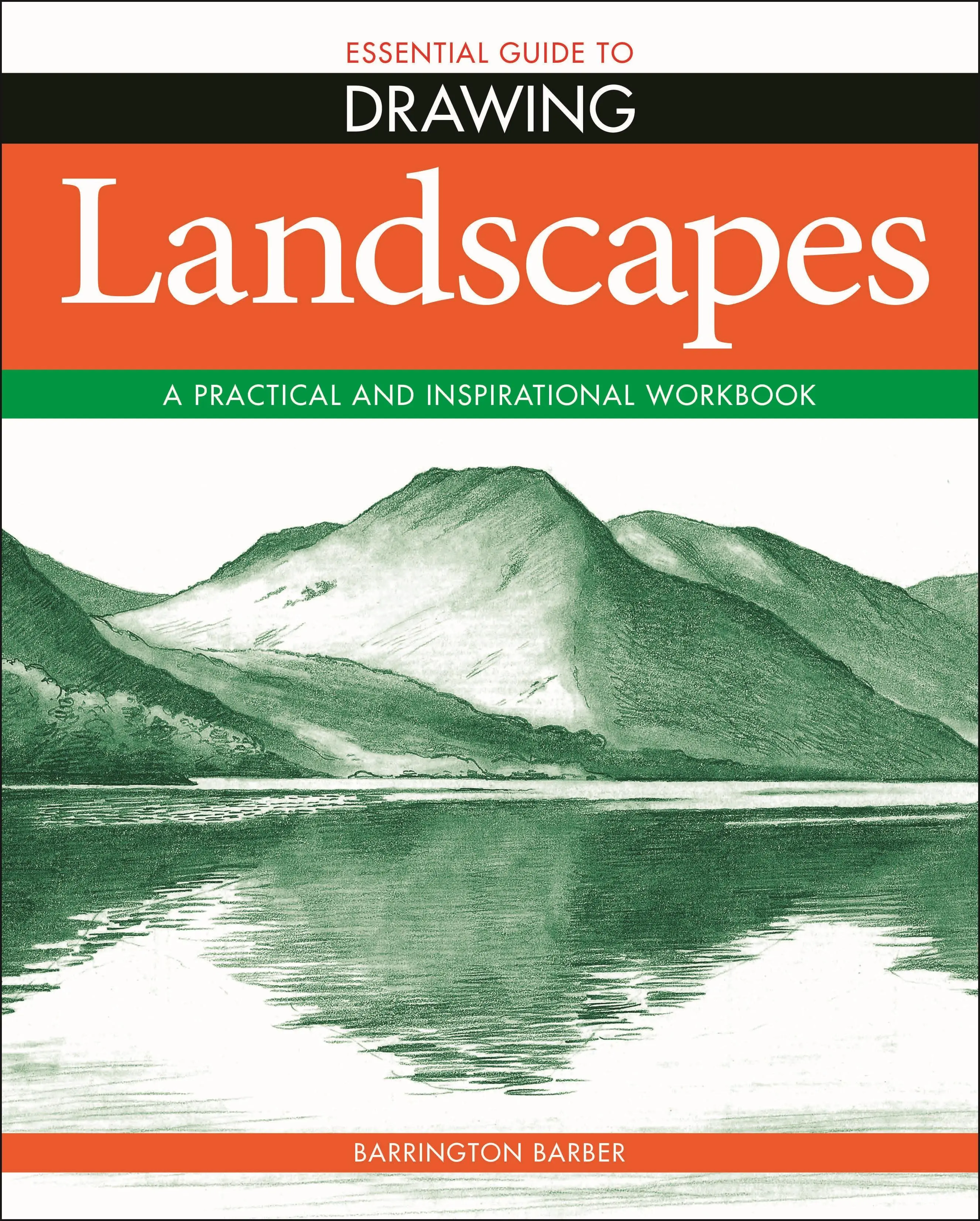 Guide essentiel du dessin : Paysages - Essential Guide to Drawing: Landscapes